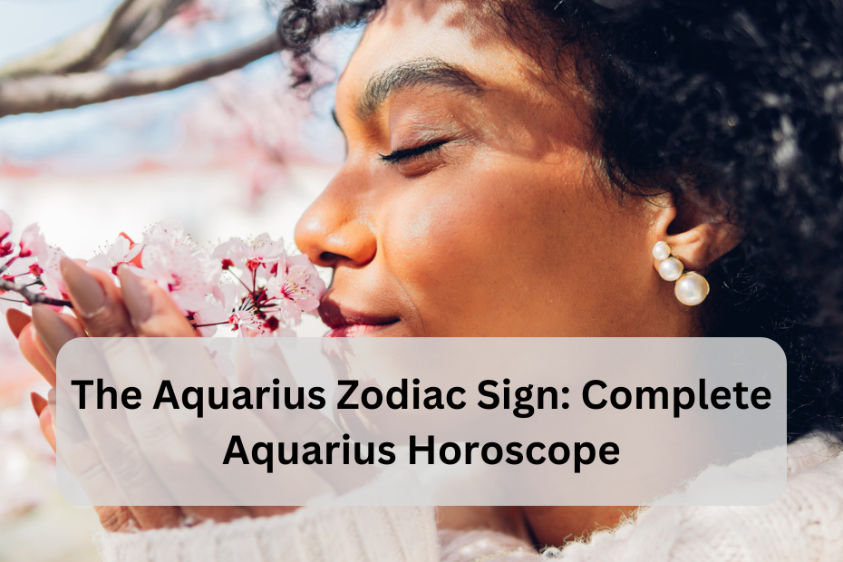 The Aquarius Zodiac Sign: A Complete Guide to the Water Bearer