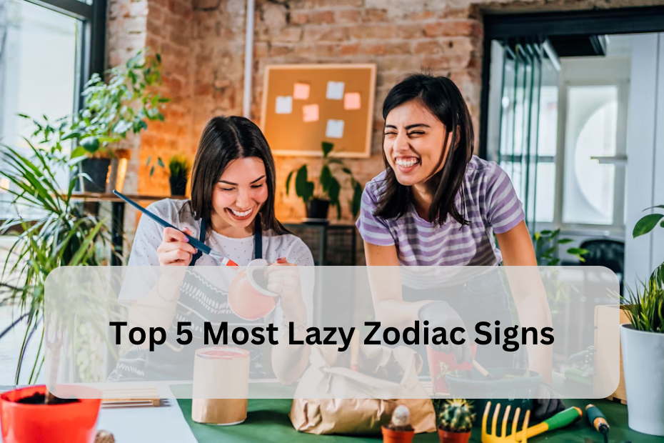 Top 5 Most Lazy Zodiac Signs