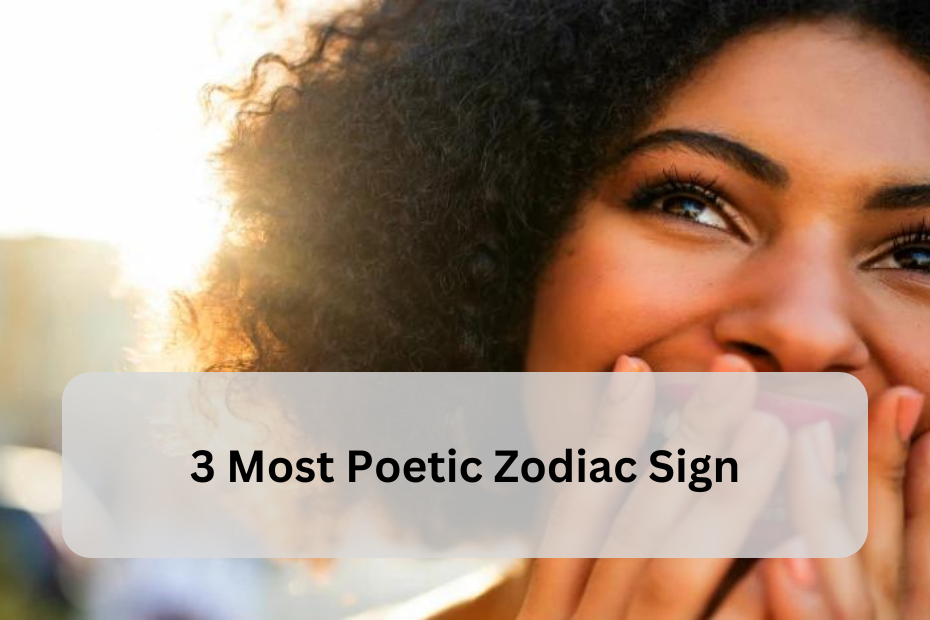 Top 3 Most Poetic Zodiac Signs: Embracing the Art of Expression