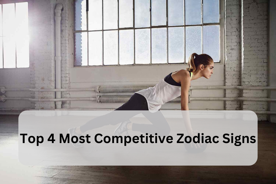 Top 4 Most Competitive Zodiac Signs: Striving for Success