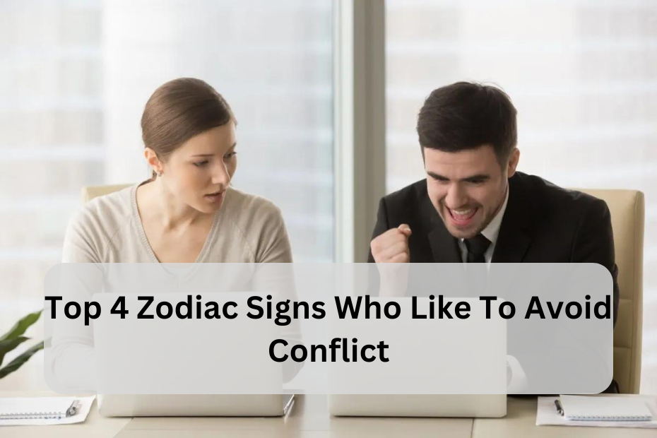 Top 4 Zodiac Signs Who Like to Avoid Conflict: Navigating Peaceful Relationships