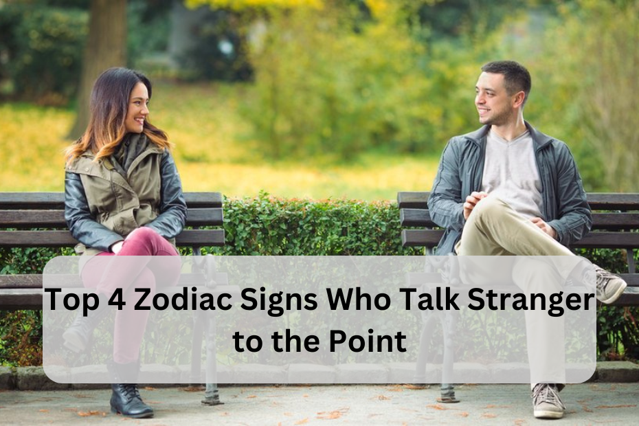 Top 4 Zodiac Signs Who Talk Stranger to the Point