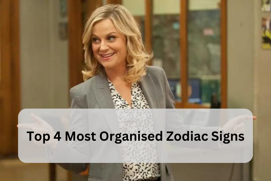 Top 4 Most Organized Zodiac Signs