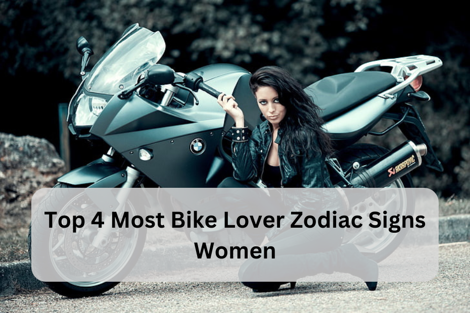 Top 4 Most Bike Lover Zodiac Signs Women